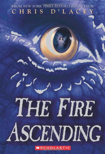 Cover for Chris D'lacey · The Fire Ascending (Last Dragon Chronicles) (Paperback Book) (2013)