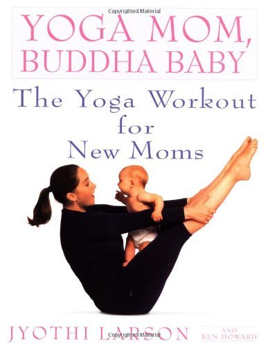 Cover for Ken Howard · Yoga Mom, Buddha Baby: the Yoga Workout for New Moms (Taschenbuch) (2002)