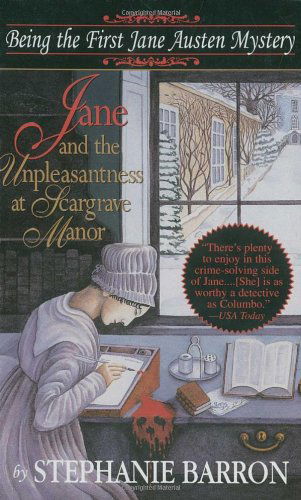 Jane and the Unpleasantness at Scargrave Manor: Being the First Jane Austen Mystery (Jane Austen Mysteries) - Stephanie Barron - Kirjat - Crimeline - 9780553575934 - sunnuntai 1. joulukuuta 1996