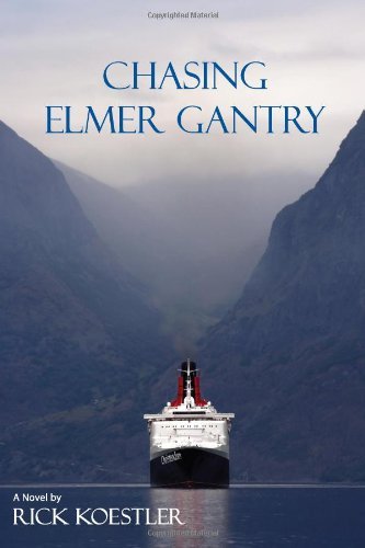 Chasing Elmer Gantry - Rick Koestler - Bøger - lulu.com - 9780557085934 - 10. februar 2010