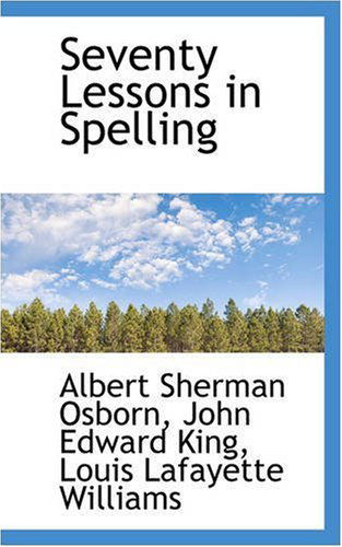 Cover for Albert Sherman Osborn · Seventy Lessons in Spelling (Paperback Book) (2008)