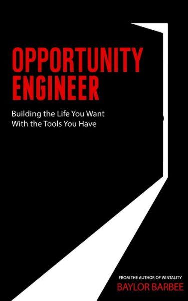 Cover for Baylor Barbee · Opportunity Engineer : Building the Life You Want with the Tools You Have (Paperback Book) (2020)