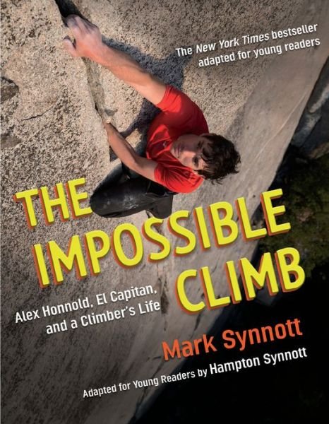 Cover for Mark Synnott · The Impossible Climb (Young Readers Adaptation): Alex Honnold, El Capitan, and a Climber's Life (Paperback Bog) (2022)