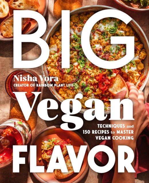 Cover for Nisha Vora · Big Vegan Flavor: Techniques and 150 Recipes to Master Vegan Cooking (Inbunden Bok) (2024)