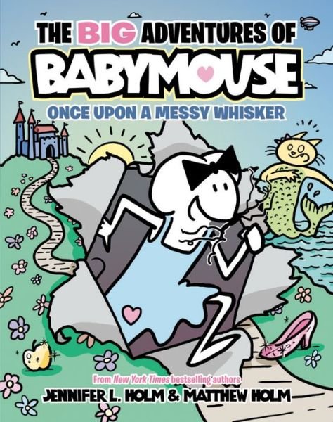 Cover for Jennifer L. Holm · The BIG Adventures of Babymouse: Once Upon a Messy Whisker (Book 1): (A Graphic Novel) - The BIG Adventures of BabyMouse (Taschenbuch) (2022)