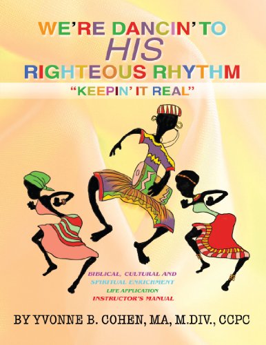 Cover for Yevonne Cohen  Ma  M.div.  Ccpc · We're Dancin' to His Righteous Rhythm&quot;keepin' It Real&quot; (Paperback Bog) (2007)