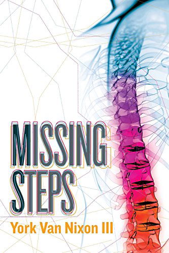 Missing Steps - York Van Nixon III - Książki - NexWord Press - 9780615817934 - 12 maja 2013