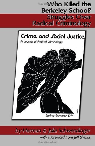 Cover for Julia Schwendinger · Who Killed the Berkeley School?: Struggles over Radical Criminology (Thought Crimes) (Volume 1) (Paperback Book) (2014)