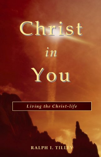 Cover for Dr. Ralph I. Tilley · Christ in You: Living the Christ-life (Paperback Book) (2014)