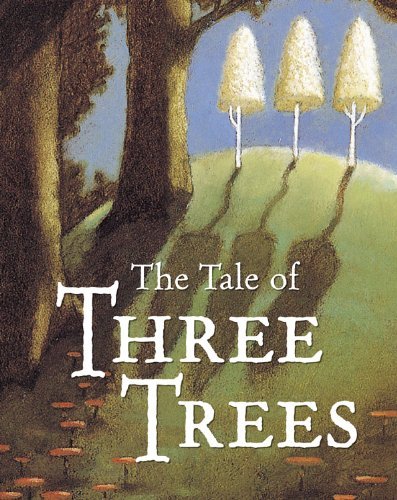 Cover for Angela Elwell Hunt · The Tale of Three Trees : a Traditional Folktale (Board book) [Abridged edition] (2001)