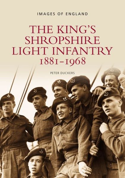 Cover for Peter Duckers · The King's Shropshire Light Infantry 1881-1968: Images of England (Taschenbuch) (2009)