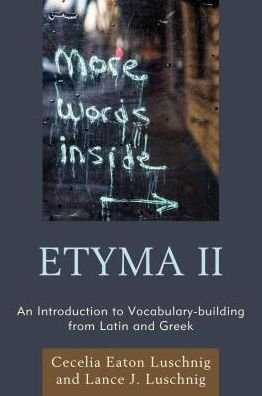 Cover for Cecelia Eaton Luschnig · ETYMA Two: An Introduction to Vocabulary Building from Latin and Greek (Pocketbok) (2017)