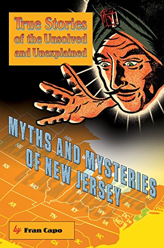 Cover for Fran Capo · Myths and Mysteries of New Jersey: True Stories Of The Unsolved And Unexplained - Myths and Mysteries Series (Paperback Book) [First edition] (2010)