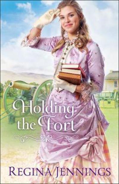 Cover for Regina Jennings · Holding the Fort (Paperback Book) (2017)