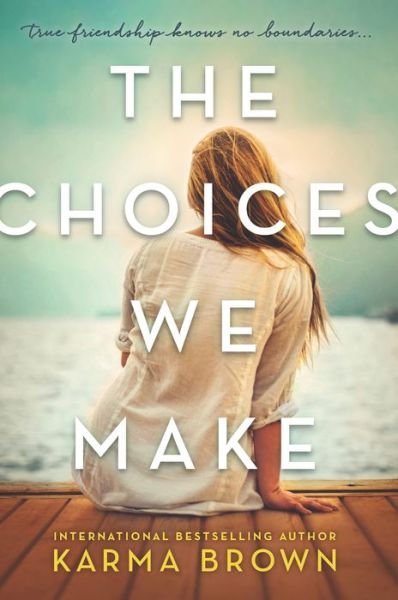 Cover for Karma Brown · Choices We Make (Paperback Book) (2016)