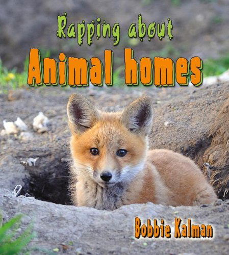 Cover for Bobbie Kalman · Rapping About Animal Homes (Hardcover Book) (2012)