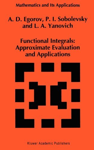 A.D. Egorov · Functional Integrals: Approximate Evaluation and Applications - Mathematics and Its Applications (Hardcover Book) [1993 edition] (1993)