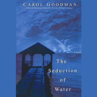 Cover for Carol Goodman · The Seduction of Water (MP3-CD) (2003)