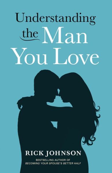 Cover for Rick Johnson · Understanding the Man You Love (N/A) (2016)