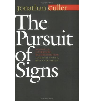 Cover for Jonathan Culler · The Pursuit of Signs: Semiotics, Literature, Deconstruction (Paperback Book) [Augmented Edition, With a New Preface edition] (2002)