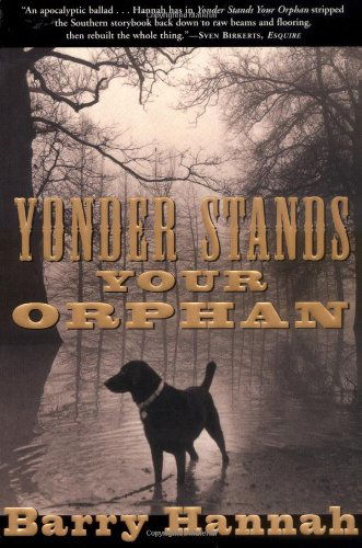 Cover for Barry Hannah · Yonder Stands Your Orphan (Paperback Book) [Reprint edition] (2002)