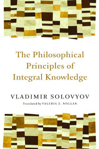 Cover for Vladimir Sergeyevich Solovyov · Philosophical Principles of Integral Knowledge (Taschenbuch) (2008)