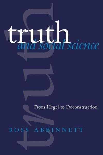 Cover for Dr. Ross Abbinnett · Truth and Social Science: From Hegel to Deconstruction (Paperback Bog) (1998)