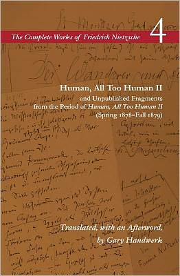 Cover for Friedrich Nietzsche · Human, All Too Human II / Unpublished Fragments from the Period of Human, All Too Human II (Spring 1878–Fall 1879): Volume 4 - The Complete Works of Friedrich Nietzsche (Paperback Bog) (2012)