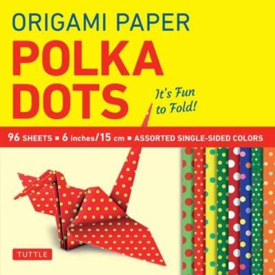 Origami Paper 96 sheets - Polka Dots 6 inch (15 cm): Tuttle Origami Paper: Origami Sheets Printed with 8 Different Patterns: Instructions for 6 Projects Included - Tuttle Studio - Books - Tuttle Publishing - 9780804853934 - September 7, 2021