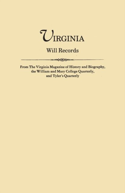 Cover for Virginia · Virginia Will Records, from the Virginia Magazine of History and Biography, the William and Mary College Quarterly, and Tyler's Quarterly (Pocketbok) (2015)