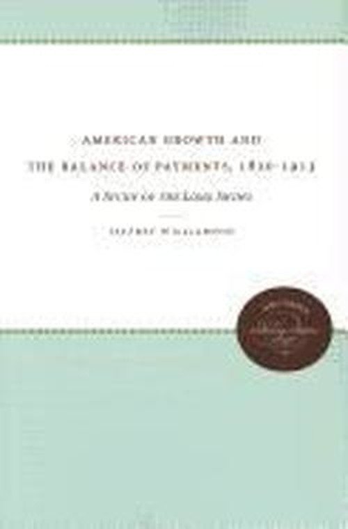 Cover for Jeffrey Williamson · American Growth and the Balance of Payments, 1820-1913: A Study of the Long Swing (Paperback Book) [New edition] (2012)