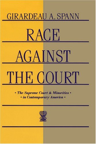 Cover for Girardeau A. Spann · Race Against the Court: The Supreme Court and Minorities in Contemporary America (Paperback Book) (1994)