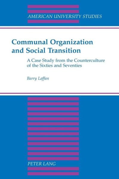 Cover for Barry Laffan · Communal Organization and Social Transition: A Case Study from the Counterculture of the Sixties and Seventies - American University Studies Series 11: Anthropology / Sociology (Taschenbuch) (1997)