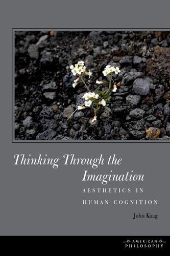 Cover for John Kaag · Thinking Through the Imagination: Aesthetics in Human Cognition - American Philosophy (Hardcover bog) (2014)