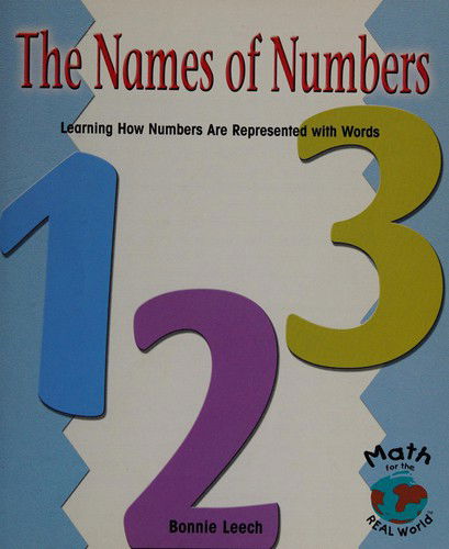 Cover for Bonnie Leech · The Names of Numbers: Learning How Numbers Are Represented with Words (Math for the Real World) (Paperback Book) (2004)