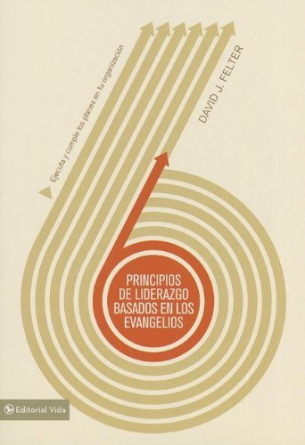 Cover for Zondervan Publishing · Principios de Liderazgo Basados En Los Evangelios: Ejecuta y Cumple Los Planes En Tu Organizaci N (Paperback Book) [Spanish edition] (2013)