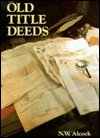 Old Title Deeds: A Guide for Local and Family Historians - Nat Alcock - Books - The History Press Ltd - 9780850335934 - 1994