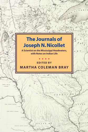 Journals of Joseph N. Nicollet - Joseph N. Nicollet - Books - Minnesota Historical Society Press - 9780873514934 - March 17, 2004