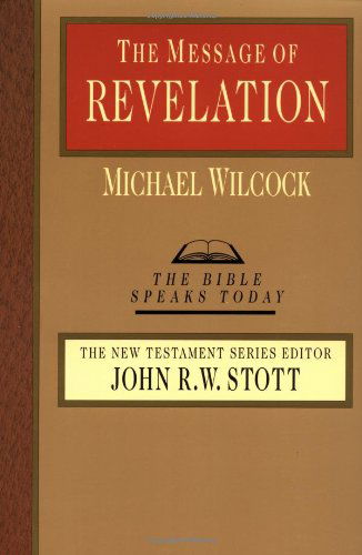 Cover for Michael Wilcock · The Message of Revelation (Bible Speaks Today) (Paperback Book) (1984)