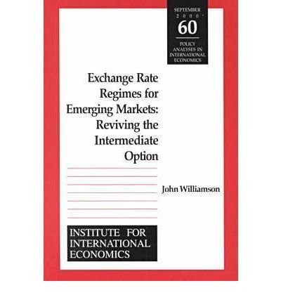 Cover for John Williamson · Exchange Rate Regimes for Emerging Markets – Reviving the Intermediate Option (Paperback Book) (2000)
