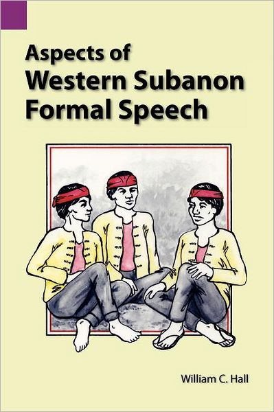 Cover for William C Hall · Aspects of Western Subanon Formal Speech (Sil International and the University of Texas at Arlington Publications in Linguistics , Vol 81) (Paperback Book) (1988)