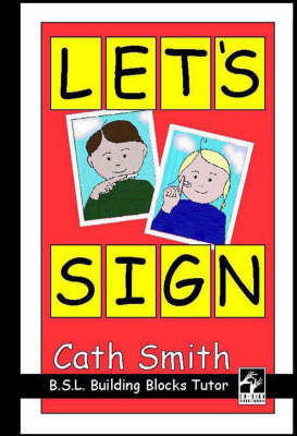 Cover for Cath Smith · Let's Sign: BSL Building Blocks Tutor (Spiral Book) (2001)