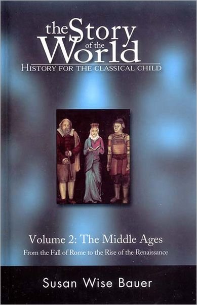 Cover for Susan Wise Bauer · The Story of the World: History for the Classical Child (Middle Ages) (Paperback Book) (2004)