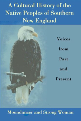 Cover for Moondancer · A Cultural History of the Native Peoples of Southern New England: Voices from Past and Present (Hardcover Book) (2007)