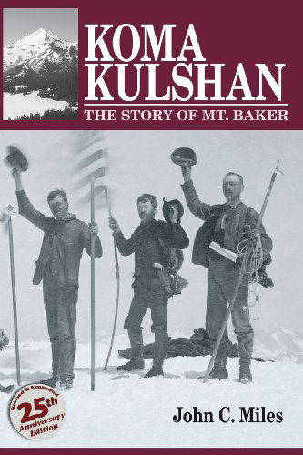 Cover for John C. Miles · Koma Kulshan: the Story of Mt. Baker (Paperback Book) (2010)