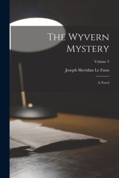 Wyvern Mystery - Joseph Sheridan Le Fanu - Książki - Creative Media Partners, LLC - 9781018383934 - 27 października 2022