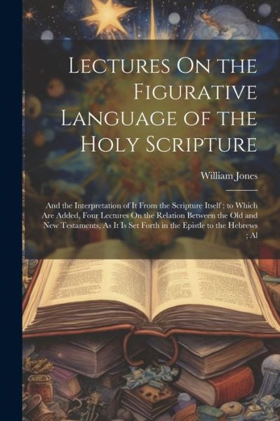 Cover for William Jones · Lectures on the Figurative Language of the Holy Scripture (Book) (2023)