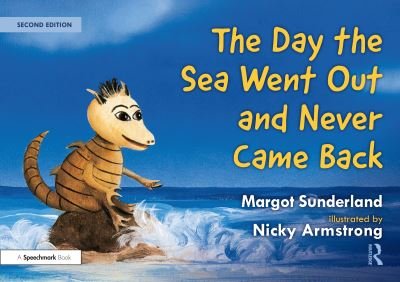 The Day the Sea Went Out and Never Came Back: A Story for Children Who Have Lost Someone They Love - Helping Children with Feelings - Margot Sunderland - Bücher - Taylor & Francis Ltd - 9781032101934 - 29. April 2022
