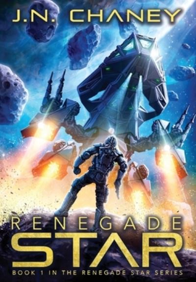 Cover for J N Chaney · Renegade Star (Hardcover Book) (2021)