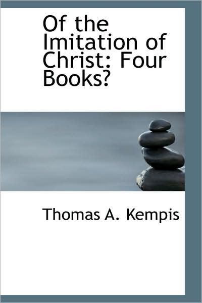 Cover for Thomas A. Kempis · Of the Imitation of Christ: Four Books (Hardcover Book) (2009)